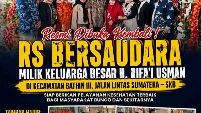 RS Bersaudara Resmi Dibuka Kembali, Bupati Bungo Dedy Putra Hadiri Momen Bersejarah Keluarga Besar H. Rifa’i Usman